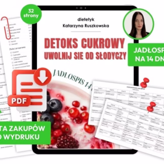 Ebook + jadłospis na14 dni: Detoks cukrowy - uwolnij się od słodyczy (32 strony)