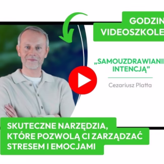 Siła ciała i umysłu. Praktyczne narzędzia samouzdrawiania intencją.